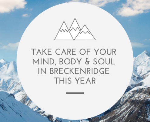 Take Care of Your Mind, Body & Soul in Breckenridge This Year