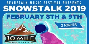 Snowstalk @ 10 Mile Music Hall | Dillon | Colorado | United States